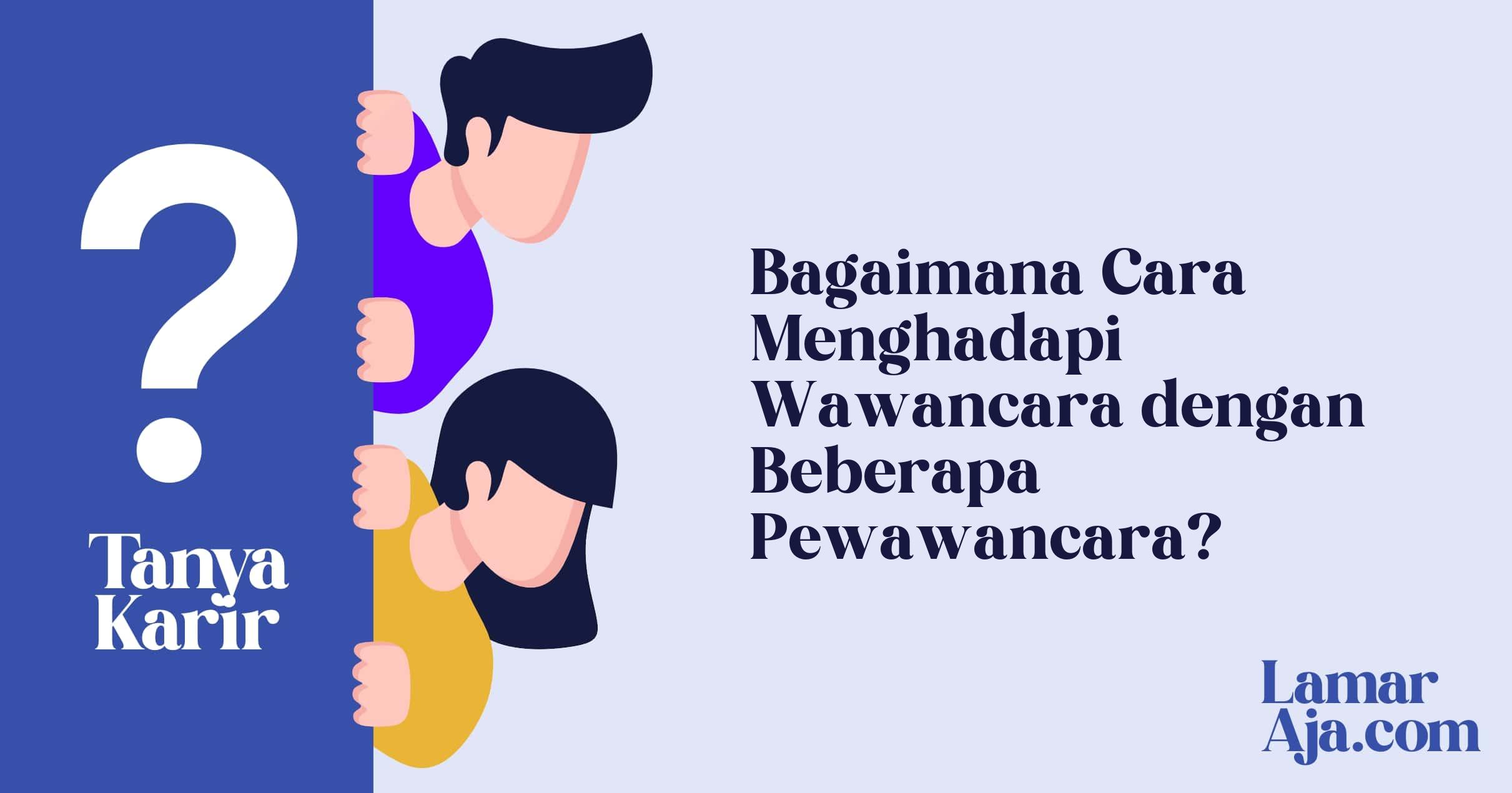 Bagaimana Cara Menghadapi Wawancara dengan Beberapa Pewawancara?